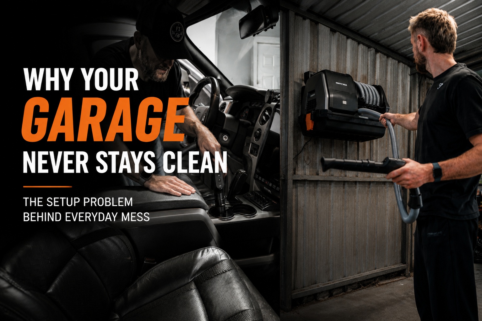 Why Your Garage Never Stays Clean: The Setup Problem Behind Everyday Mess